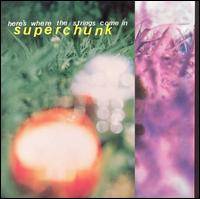 Superchunk : Here's Where the Strings Come In